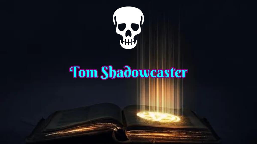 Tom Shadowcaster